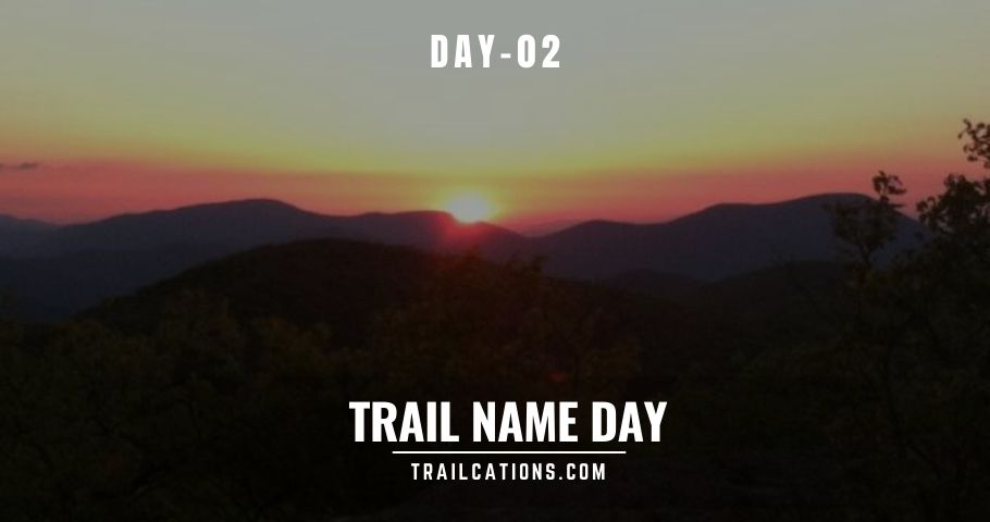 DAY-2 Trail Name Day