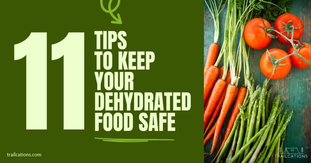 Follow these food safety tips to ensure your dehydrated food remains safe and healthy to eat.