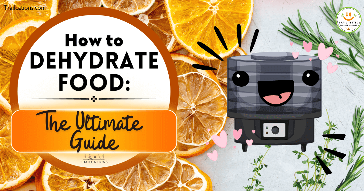 The Ultimate Guide to Dehydrating Food - Fresh Off The Grid