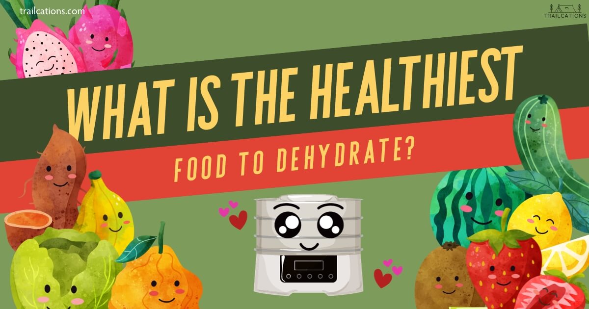 Debunking the Myth Is Dehydrated Food Healthy? Trailcations