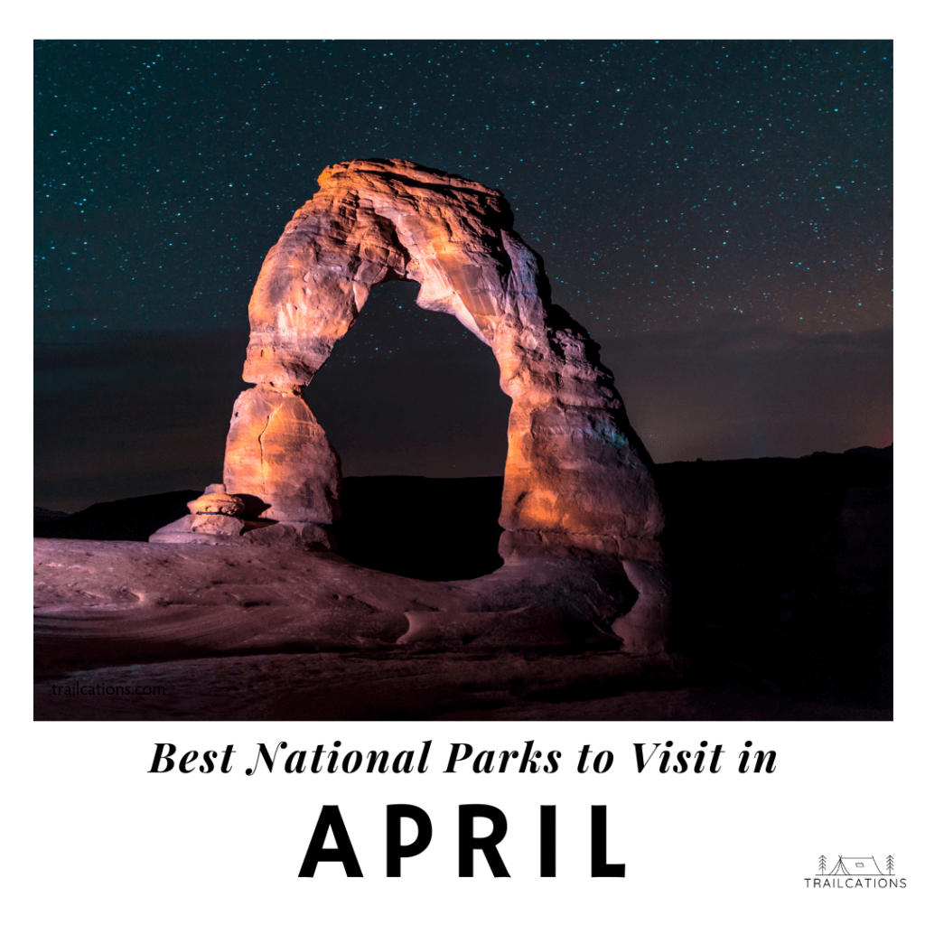 Best National Parks to Visit in April