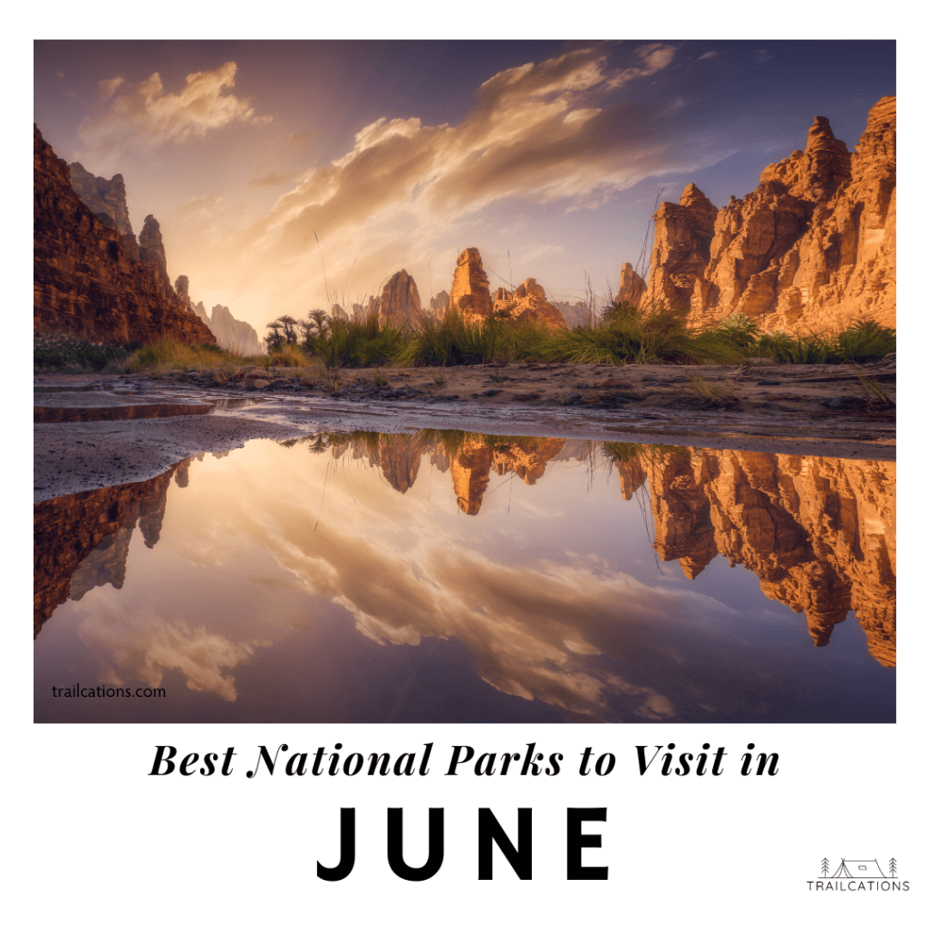 Best National Parks to Visit in June
