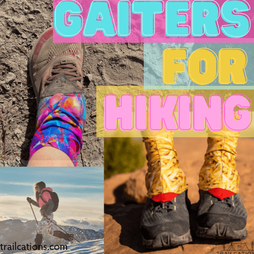 Gaiters are one of the best ways for hikers to keep rocks, sticks and dirt out of your shoes on a day hike.